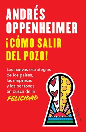 Bild des Verkufers fr Cmo salir del pozo! / How to get out of the well : Las Nuevas Estrategias De Los Paises, Las Empresas Y Las Personas En Busca De La Felicidad -Language: Spanish zum Verkauf von GreatBookPrices