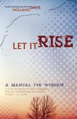 Bild des Verkufers fr Let It Rise: A Manual for Worship zum Verkauf von Reliant Bookstore