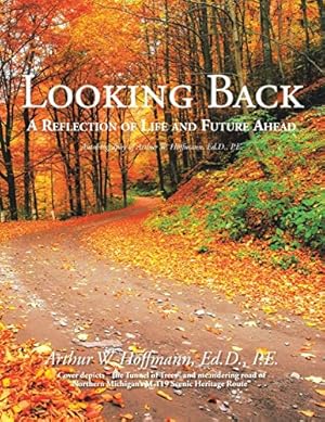 Bild des Verkufers fr Looking Back: A Reflection of Life and Future Ahead zum Verkauf von WeBuyBooks