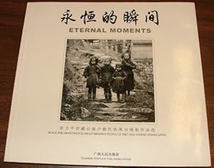 Imagen del vendedor de Eternal Moments: Black and White Photos About Minority People of Tibet and Yunn a la venta por WeBuyBooks