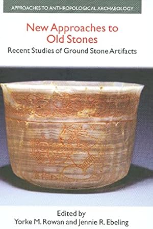 Image du vendeur pour New Approaches to Old Stones: Recent Studies of Ground Stone Artifacts (Approaches to Anthropological Archaeology) mis en vente par WeBuyBooks