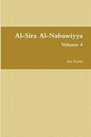 Bild des Verkufers fr Al-Sira Al-Nabawiyya: ا س رة ا  ب  ة - The Life of the Prophet Muhammad (Volume 4) zum Verkauf von WeBuyBooks