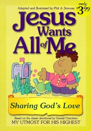 Bild des Verkufers fr Sharing God's Love: Jesus Wants All of Me zum Verkauf von WeBuyBooks