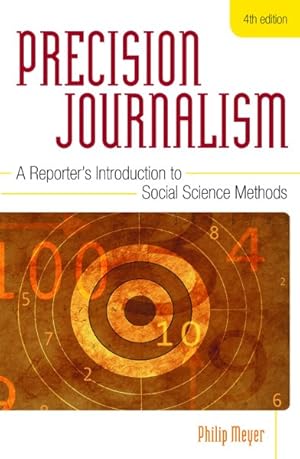 Immagine del venditore per Precision Journalism : A Reporter's Introduction to Social Science Methods venduto da GreatBookPricesUK