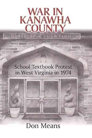 Seller image for War in Kanawha County : School Textbook Protest in West Virginia in 1974 for sale by GreatBookPricesUK