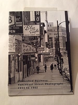 UNFINISHED BUSINESS: Vancouver Street Photographs 1955 to 1985