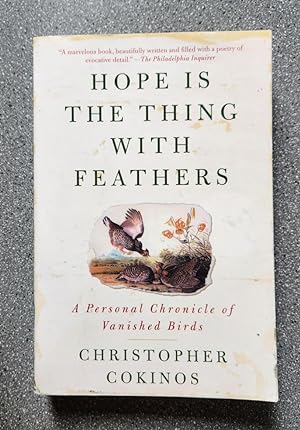 Seller image for Hope is the Thing with Feathers: A Personal Chronicle of Vanished Birds for sale by Books on the Square