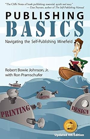 Immagine del venditore per Publishing Basics: Navigating the Self-publishing Minefield venduto da ICTBooks