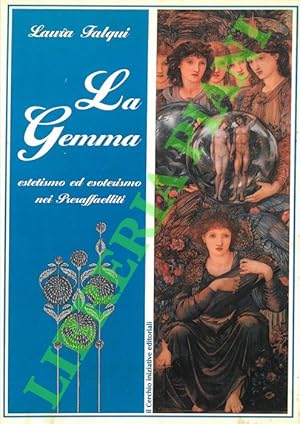 La Gemma. Estetismo ed esoterismo nei Preraffaelliti.