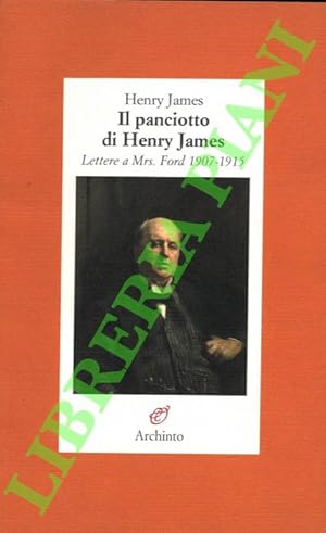 Il panciotto di Henry James. Lettere a Mrs. Ford 1907-1915.