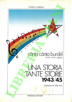 Canta, canta burdel. Canta, canta ragazzo. Una storia, tante storie (1943/1945).