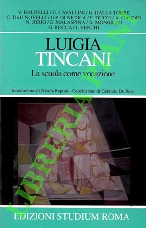 Seller image for Luigia Tincani. La scuola come vocazione. for sale by Libreria Piani