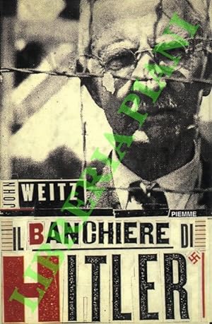 Bild des Verkufers fr Il banchiere di Hitler. zum Verkauf von Libreria Piani