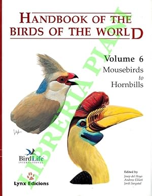 Bild des Verkufers fr Handbook of the birds of the world. Volume 6. Mousebirds to Hornbills. zum Verkauf von Libreria Piani