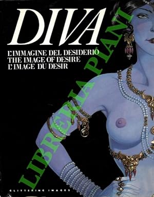 Bild des Verkufers fr Diva: L'immagine del desiderio - The Image of Desire - L'image du dsir. zum Verkauf von Libreria Piani