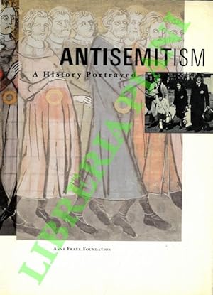 Antisemitism. A history portrayed.