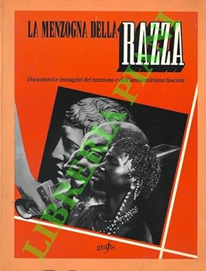 La menzogna della razza: Documenti e immagini del razzismo e dell'antisemitismo fascista.