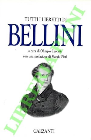 Bild des Verkufers fr Tutti i libretti di Bellini. zum Verkauf von Libreria Piani