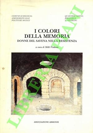 I colori della memoria. Donne del Savena nella Resistenza.