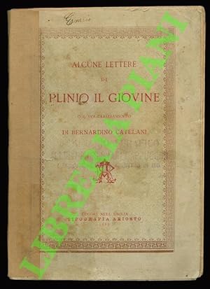 Alcune lettere di Plinio il Giovine col volgarizzamento di Bernardino Catelani.