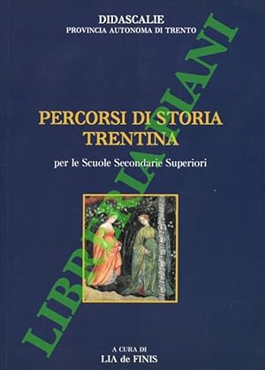 Percorsi di storia trentina per le Scuole Secondarie Superiori.