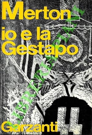 Io e la Gestapo. Romanzo giovanile pubblicato per la prima volta e definito dall'autore diario ma...