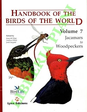 Bild des Verkufers fr Handbook of the birds of the world. Volume 7. Jacamars to woodpeckers. zum Verkauf von Libreria Piani