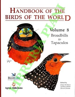 Bild des Verkufers fr Handbook of the birds of the world. Volume 8. Broadbills to Tapaculos. Handbook of the birds of the world. zum Verkauf von Libreria Piani