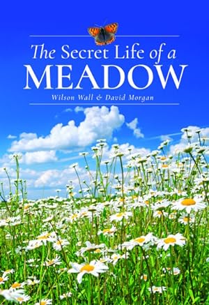 Bild des Verkufers fr The Secret Life of a Meadow zum Verkauf von PEMBERLEY NATURAL HISTORY BOOKS BA, ABA