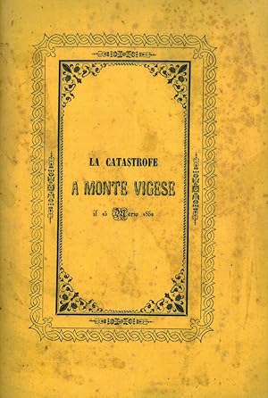 Bild des Verkufers fr La catastrofe del 15 marzo 1852 a Monte Vigese. Storica relazione corredata di pianta e veduta. zum Verkauf von Libreria Piani