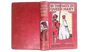 Image du vendeur pour In the Days of Queen Mary mis en vente par Goldstone Rare Books