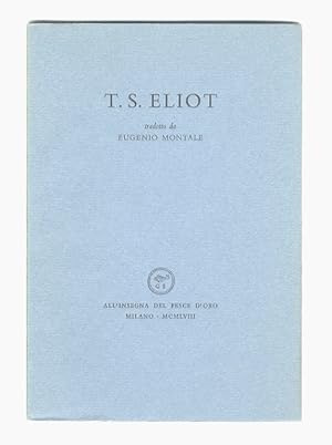 T.S. Eliot, tradotto da Eugenio Montale.