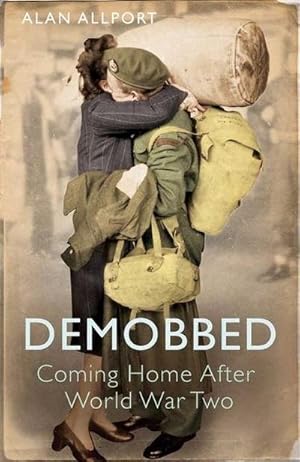 Bild des Verkufers fr Demobbed : Coming Home After World War Two zum Verkauf von Smartbuy