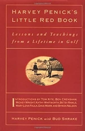 Seller image for Harvey Penick's Little Red Book: Lessons And Teachings From A Lifetime In Golf for sale by -OnTimeBooks-