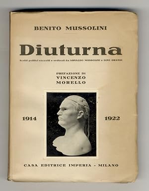 Diuturna. Scritti politici raccolti e ordinati da Arnaldo Mussolini e Dino Grandi. (1914-1922). P...