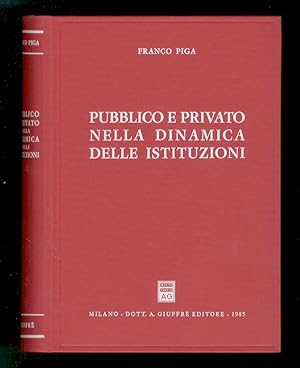 Bild des Verkufers fr Pubblico e privato nella dinamica delle istituzioni. zum Verkauf von Libreria Oreste Gozzini snc