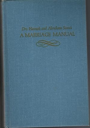 Seller image for A MARRIAGE MANUAL The Modern Guide to Sex and Marriage Recommended by Doctors and Educators for sale by The Reading Well Bookstore