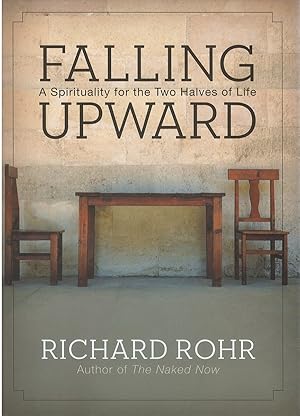 Falling Upward: A Spirituality for the Two Halves of Life