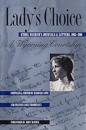 Seller image for Lady's Choice: Ethel Waxham's Journals and Letters, 1905-1910 for sale by Reliant Bookstore