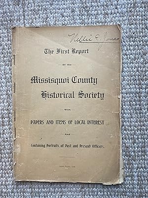 The First Report of the MISSISQUOI COUNTY HISTORICAL SOCIETY with Papers and Items of Local Inter...