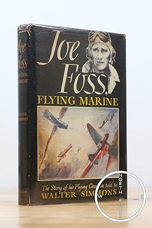Imagen del vendedor de Joe Foss, Flying Marine: The Story of His Flying Circus As Told To Walter Simmons a la venta por North Books: Used & Rare