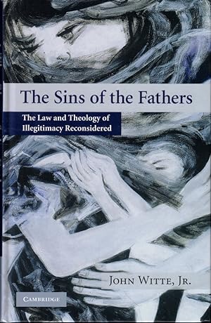 Bild des Verkufers fr The Sins of the Fathers: The Law and Theology of Illegitimacy Reconsidered zum Verkauf von Kenneth Mallory Bookseller ABAA