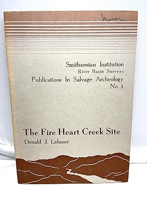 Image du vendeur pour The Fire Heart Creek Site. Smithsonaian River Basin Surveys: Publications in Salvage Archaeology No. 1 mis en vente par Prestonshire Books, IOBA