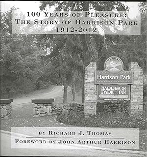 100 Years of Pleasure: The Story of Harrison Park 1912-2012 (First Edition)