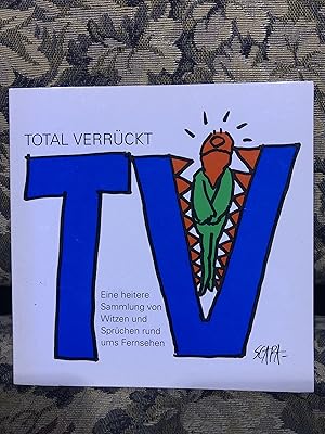 Immagine del venditore per TV TOTAL VERRCKT. Eine heitere Sammlung von Witzen und Sprchen rund ums Fernsehen. venduto da Homeless Books
