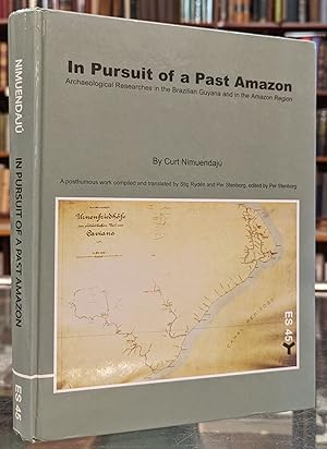 Image du vendeur pour In Pursuit of a Past Amazon: Archaeological Researches in the Brazilian Guyana and the the Amazon Region mis en vente par Moe's Books