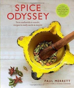 Bild des Verkufers fr Spice Odyssey: From asafoetida to wasabi, spicy recipes to really excite and inspire zum Verkauf von WeBuyBooks