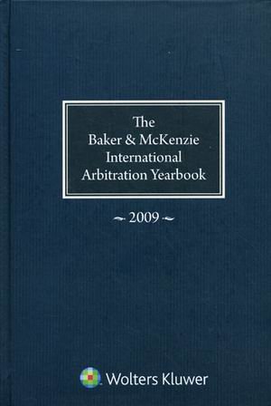Seller image for THE BAKER / THE BAKER & MCKENZIE INTERNATIONAL ARBITRATION YEARBOOK 2009 for sale by WeBuyBooks