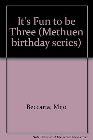 Bild des Verkufers fr It's Fun to be Three (Methuen birthday series) zum Verkauf von WeBuyBooks