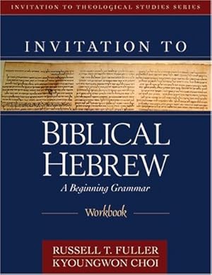 Image du vendeur pour Invitation to Biblical Hebrew Workbook (Invitation to Theological Studies) mis en vente par Krak Dogz Distributions LLC